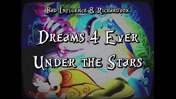 Bad Influence Richardvox Dreams4 Ever_Under the Stars_La Canción de Alicia EXTENDED
