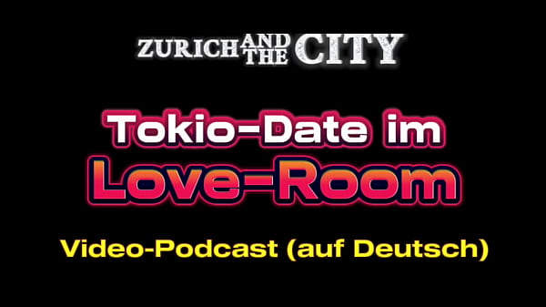 Play MP4 - Tokio-Date in einem Love-Room - XXX-PODCAST auf Deutsch
