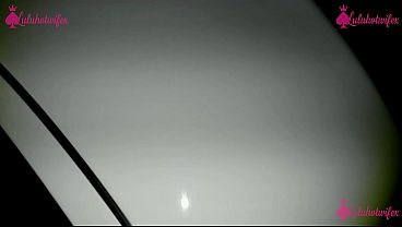 Luluhotwifex - follando en el auto, cornudo grabando, corrida en tetas, squirt, hotwife, dogging 