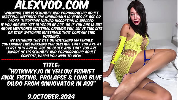Hotkinkyjo_in yellow fishnet anal fisting prolapse_long blue dildo_from sinnovator_in ass
