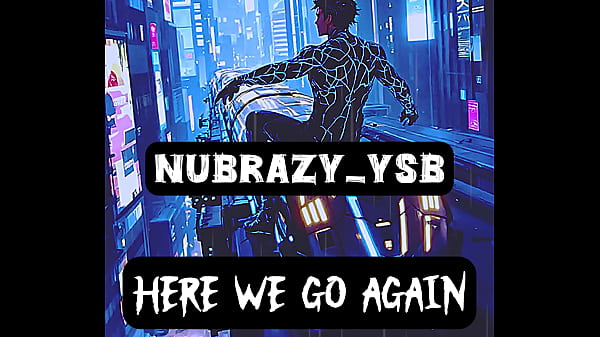 Nubrazy ysb releases new single &ldquo;here we go again&rdquo; now streaming on all platforms 