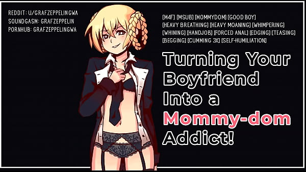Turning your Boyfriend_into a Mommydom_Addict!