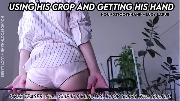 Using his crop and getting his hand