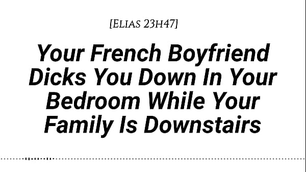 Play MP4 - &lbrack;M4F&rsqb; &lbrack;Audio&rsqb; Your French Boyfriend Dicks You Down In Your Room While Your Family Is Downstairs &lbrack;Real French Accent&rsqb;&lbrack;French Teasing&rsqb;&lbrack;Moaning&rsqb;&lbrack;Tender Then Hard&rsqb;&lbrack;Be Quiet&rsqb;&lbrack;Creampie&rsqb;