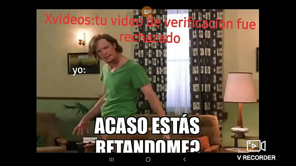 Me rechazaron el video de verificaci&oacute_n:&lt_