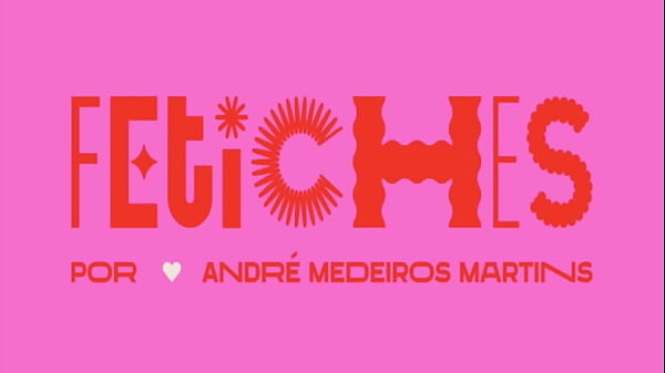 Nonton Parte Do Projeto Fetiches De Andr&eacute; Medeiros Martins thumbnail