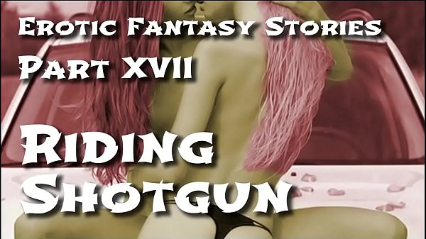 Erotic_Fantasy_Stories_17 Riding Shotgun