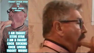 FAGGOT STEVE RYAN COCK IS MY LIFE