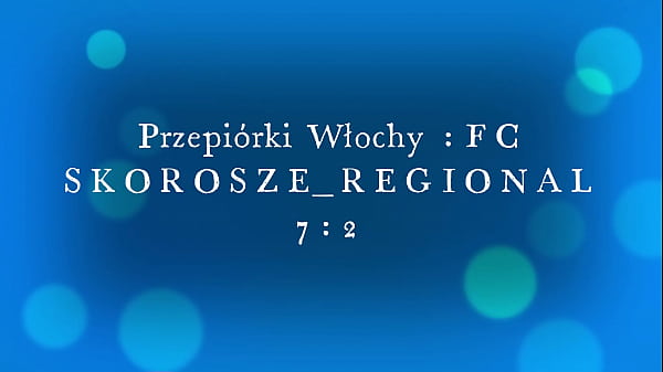 Nonton Przepi&oacute;rki Włochy Jebią W Dupę Rywali W Lidze Sz&oacute;stek thumbnail