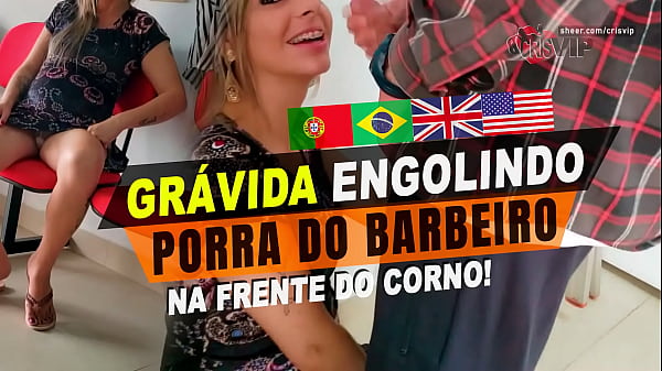 Esposa Gr&aacute;vida Provoca Barbeiro, Chupa At&eacute; Levar Gozada Na Garganta, E Sela Um Beijo No Marido Corno. thumbnail