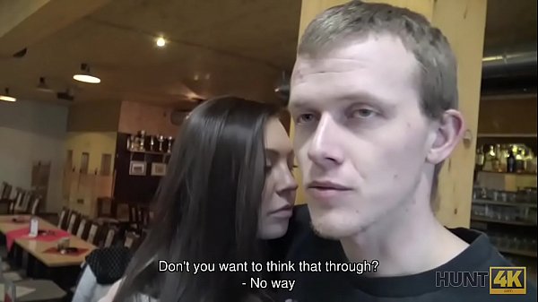 HUNT4K Cutie makes love with stranger to_earn cash for boyfriend
