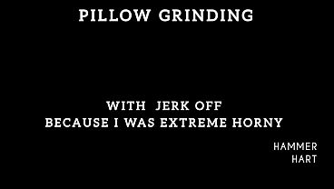 Pillow Grinding With Jerk Off Because I Was Extreme Horny | With Face