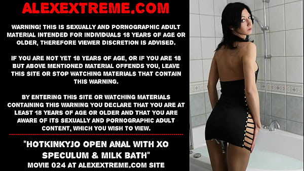 Hotkinkyjo open analwith XOspeculum milk bath