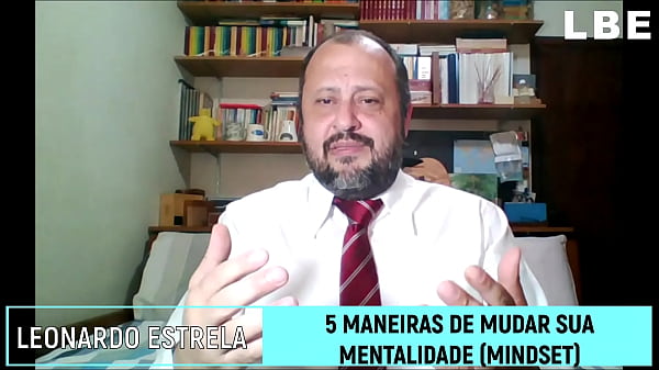 Como mudar a sua mentalidade seu mindset 5 maneiras de fazer isso agora mesmo leonardo botelho estrela 