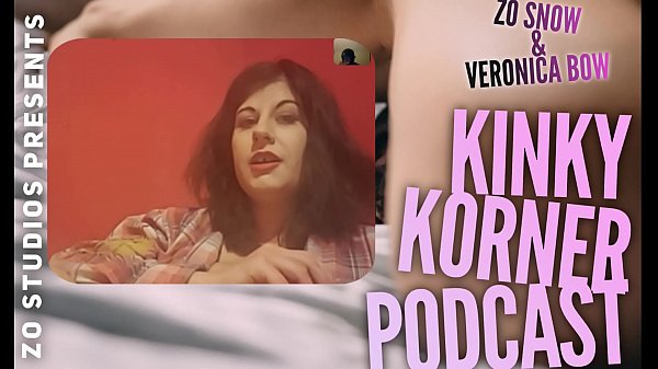 Play MP4 - Zo Podcast X Presents The Kinky Korner Podcast w&sol; Veronica Bow and Guest Miss Cameron Cabrel Episode 2 pt 1