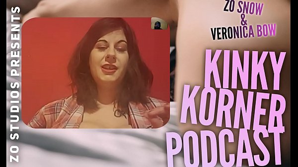 Zo_Podcast_X Presents The Kinky Korner Podcast w Veronica Bow and Guest Miss Cameron CabrelEpisode2 pt 1