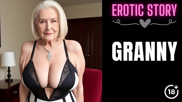 GRANNY Story Banging a Hot_Senior_GILF Part 1