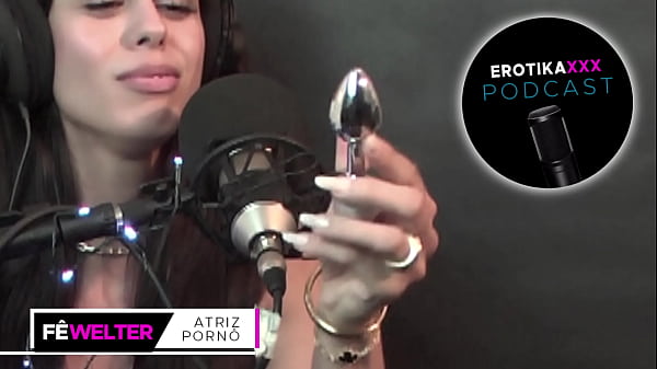 Podcast EROTIKAXXX - Entrevista com a atriz porn&ocirc; ga&uacute;cha Fernanda Welter - PARTE 1 
