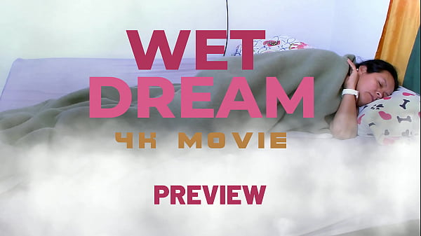 HOT WET DREAM_WITH AGARABAS AND OLPR 4K MOVIE_PREVIEW