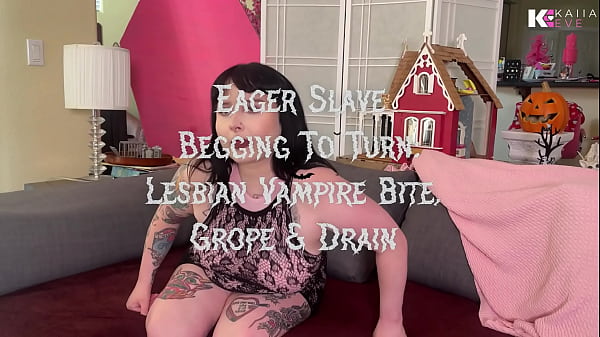 Nonton Eager Slave Begging To Turn: Lesbian Vampire Bite, Grope & Drain thumbnail
