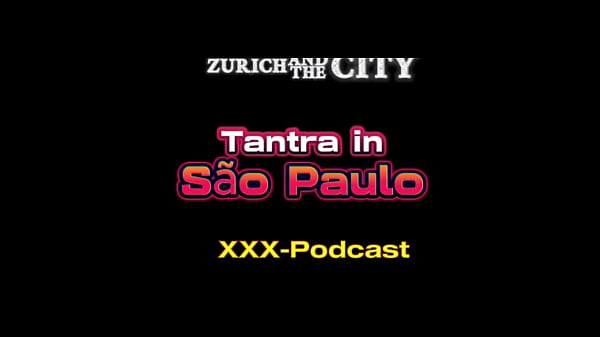 TANTRA Massage in S&atilde;o Paulo &ndash; xxx-Podcast 