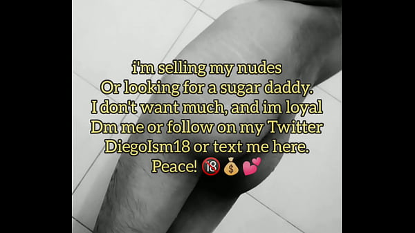 I'_m selling nudes, any sugar ?