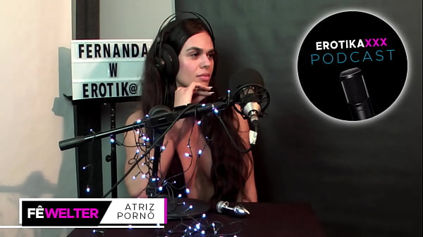 Podcast Erotikaxxx - Entrevista A Atriz Porn&ocirc; Ga&uacute;cha Fernanda Welter - Parte 1 thumbnail