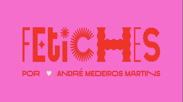 Nonton Parte Do Projeto Fetiches De Andr&eacute; Medeiros Martins thumbnail