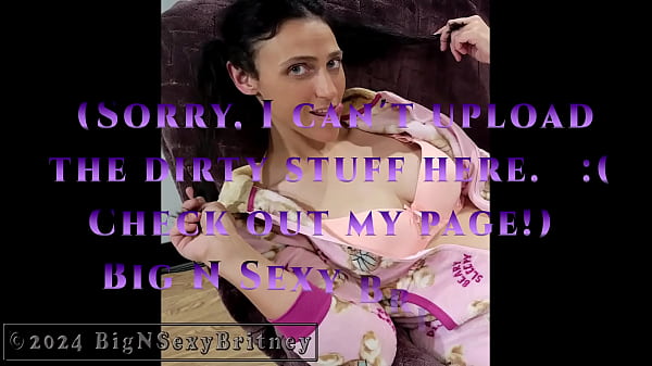 Big N Sexy Britney The Southern Belle BJ Queen - &ldquo;Pajama Party&rdquo; 1-Minute SFW Teaser 