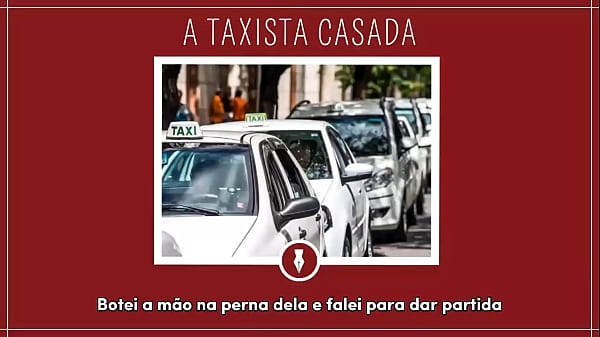 FODENDO COM A TAXISTA CASADA Contos Libertinos
