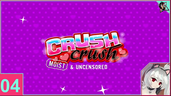 Crush Crushmoist and Uncensored part 4
