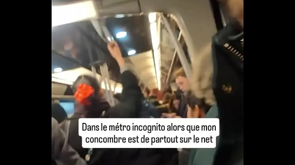 Moi dans le m&eacute;tro alors que tout internet as vu mon concombre dor&eacute;e et toi tu fais attentions aux personnes dans le 