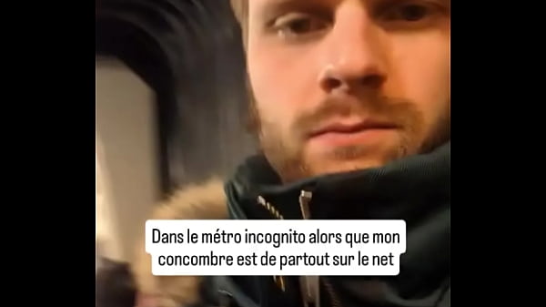 Moi dans le m&eacute;tro alors que tout internet as vu mon concombre dor&eacute;e et toi tu fais attentions aux personnes dans le 