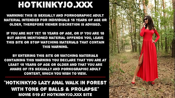 Hotkinkyjo lazy_anal walk in forest withtons ofballs prolapse