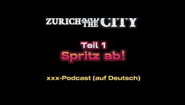 SPRITZ AB 1 &ndash; Teil 1&ndash; xxx-Podcast (auf Deutsch) 