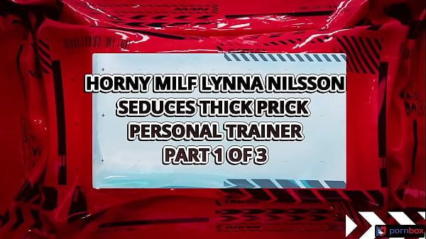 Horny milf lynna nilsson seduces thick prick personal trainer