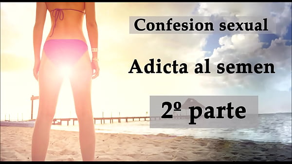 Play MP4 - Confesi&oacute;n sexual&colon; Adicta al semen 2&period; Audio en espa&ntilde;ol&period;