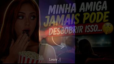Nonton Chamei O Namorado Da Minha Amiga Para O Cinema, Ser&aacute; Que Ele Aceitou? thumbnail