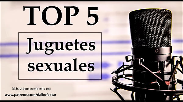 Top 5 juguetes sexuales favoritos. Voz_española.