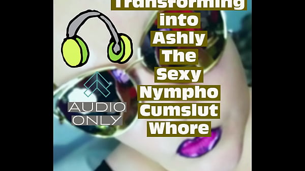 Transforming Into Ashly The Sexy Nympho Cumslut Whore By Goddess Lana thumbnail