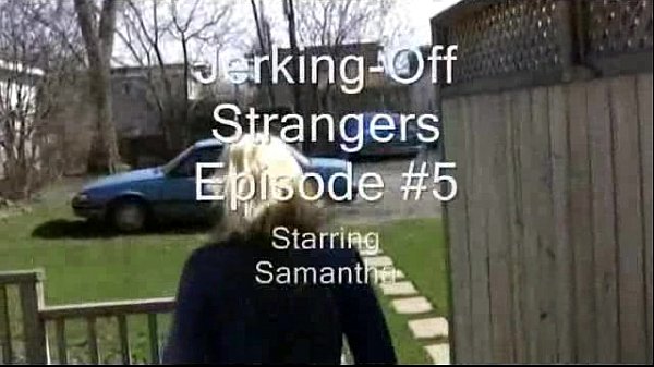 Jerky Girls Jerking Off_Strangers Episode 5 Samantha