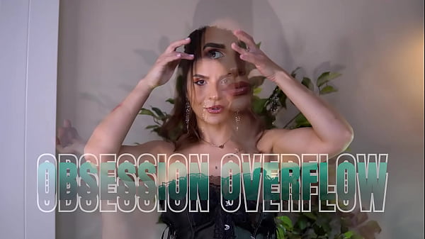 Obsession overflow