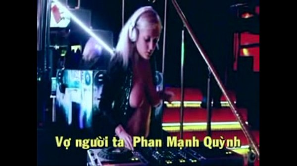 DJ_Music with nice_tits TheVietnamese songVO NGUOI TA PhanManhQuynh