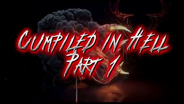 Cumpiled in hell part 1 