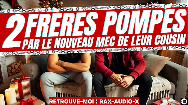 Play MP4 - Tu vas pomper les deux cousins de ton mec &sol; RAX