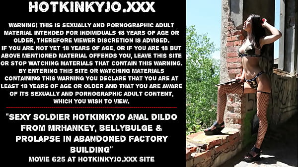 Sexy soldier Hotkinkyjo_anal dildo from_mrhankeybellybulge prolapse in_abandoned factory building