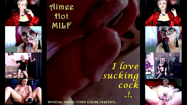 Aimee Hot_MILF I love sucking cockofficial video_color version