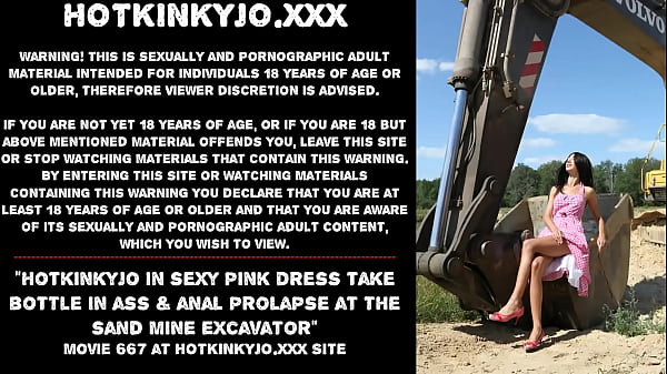 Hotkinkyjo_in sexy_pink dress take_bottle in ass anal prolapse at the sand_mine excavator