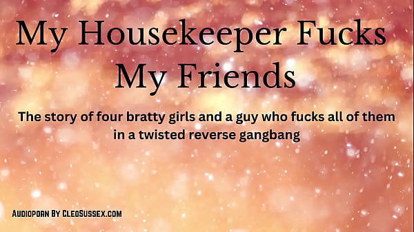 Play MP4 - Reverse Four Girl Gangbang On Male Housekeeper - Audiobook From CleoSussex&period;com