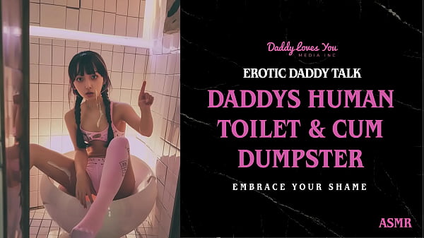Daddy Talk Daddy turns_you intohis personal human toilet